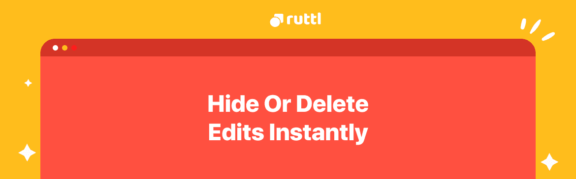 Hide Or Delete Your Edits Instantly!