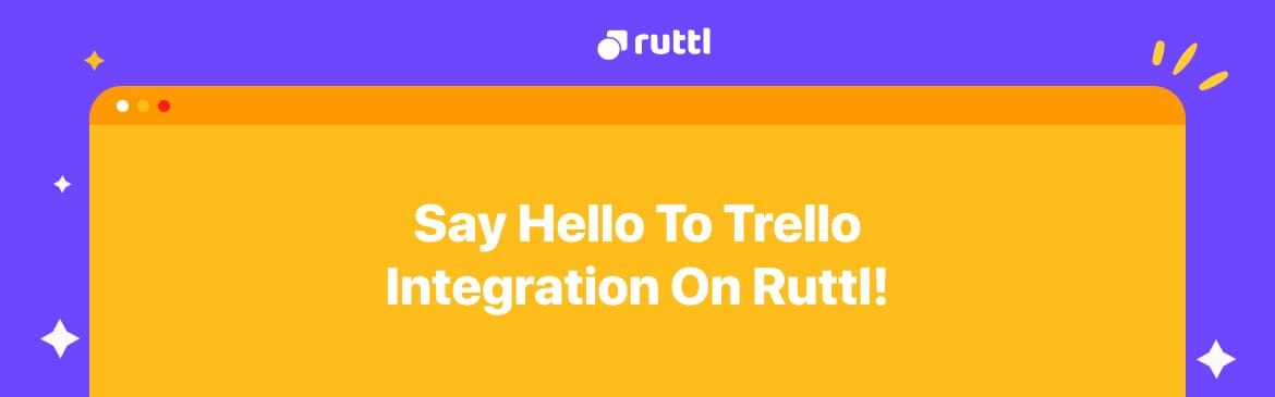 Say Hello To Trello Integration On ruttl!